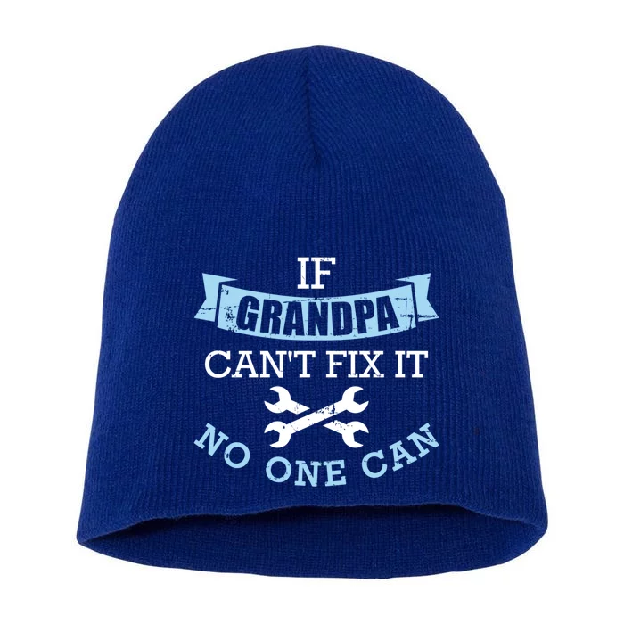 If Grandpa Can't Fix It No One Can Cool Gift Short Acrylic Beanie