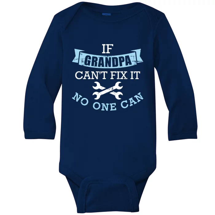 If Grandpa Can't Fix It No One Can Cool Gift Baby Long Sleeve Bodysuit