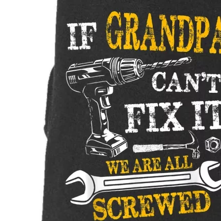 If Grandpa Cant Fix It Were All Screwed Fathers Day Funny Doggie 3-End Fleece Hoodie