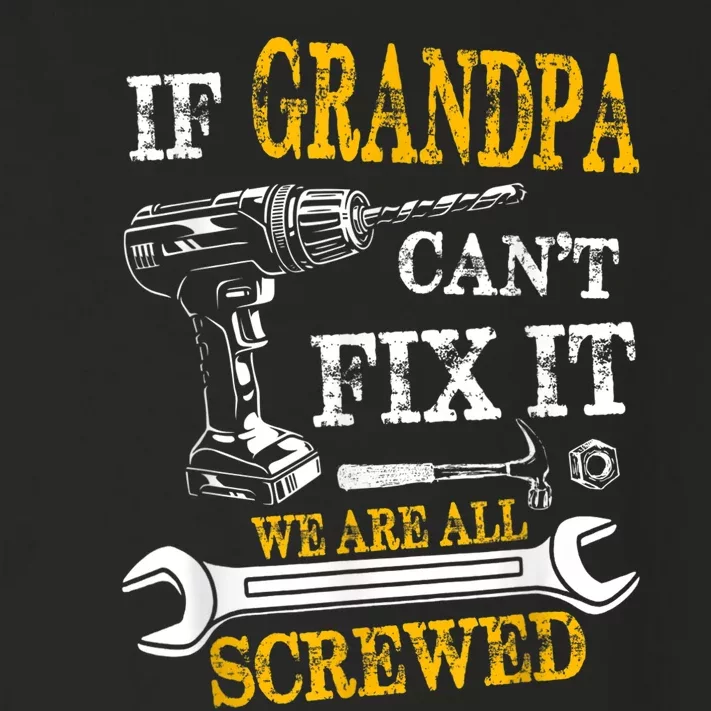 If Grandpa Cant Fix It Were All Screwed Fathers Day Funny Toddler Long Sleeve Shirt