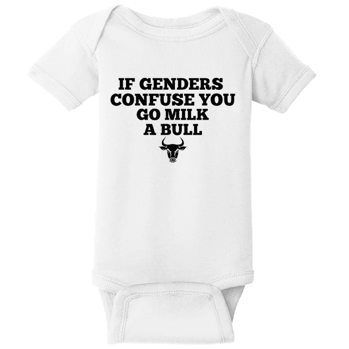 If Genders Confuse You Go Milk A Bull Baby Bodysuit