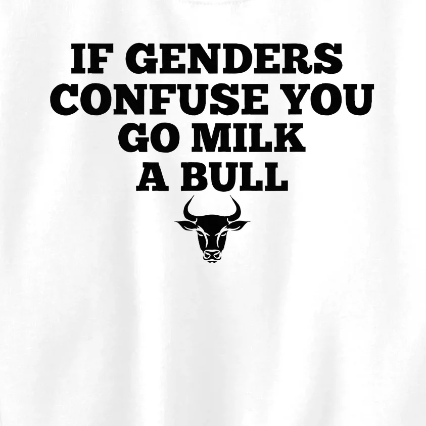 If Genders Confuse You Go Milk A Bull Kids Sweatshirt