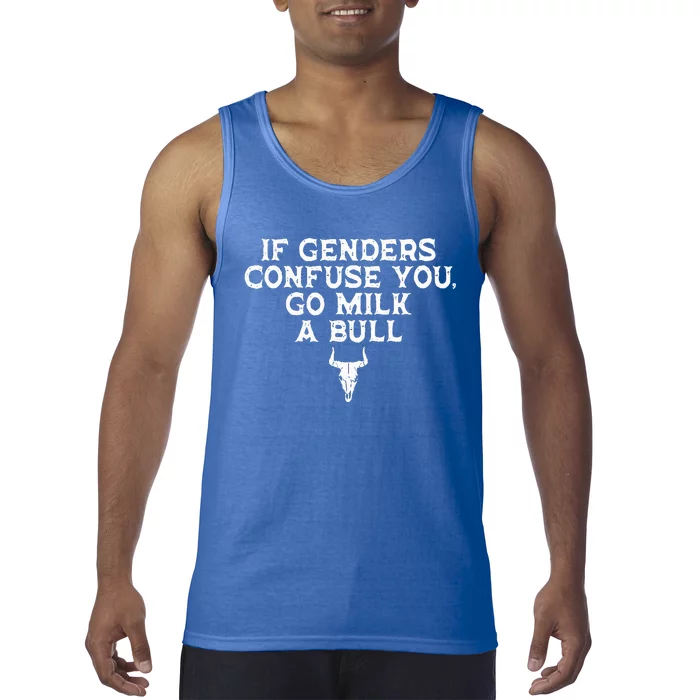 If Genders Confuse You Go Milk A Bull Joke Tank Top