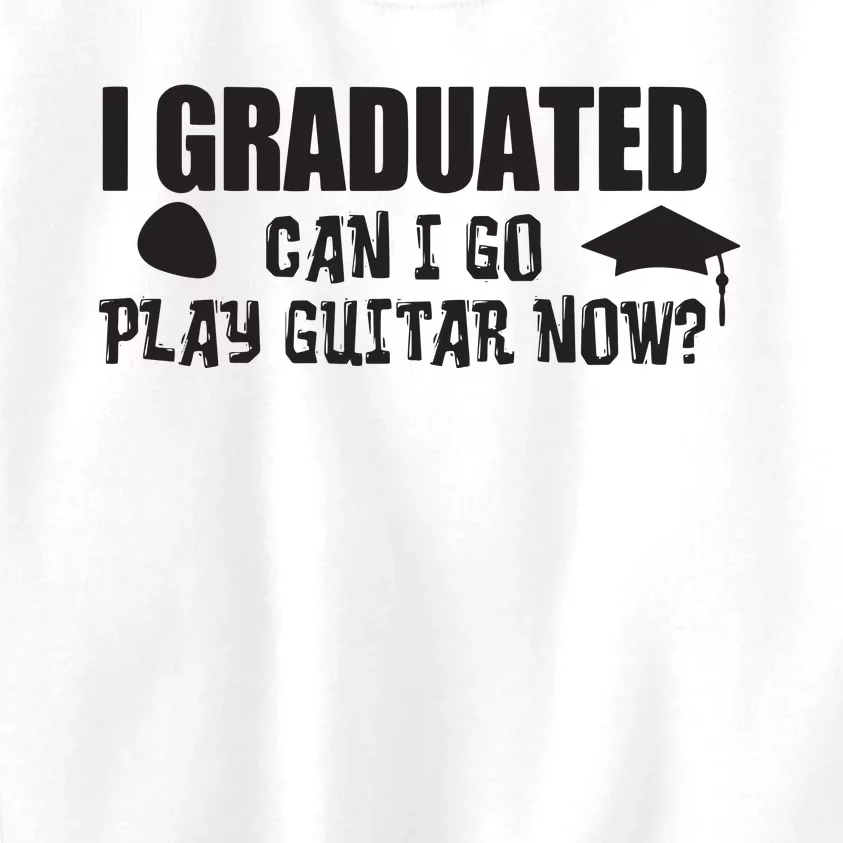 I Graduated Can I Go Play Guitar Now Kids Sweatshirt