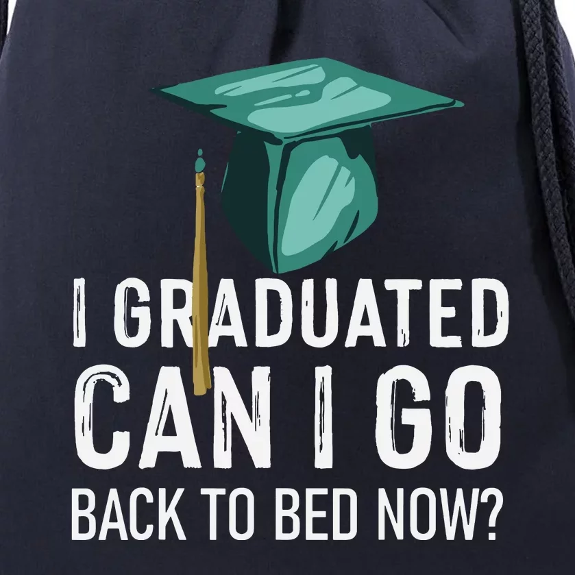 I Graduated Can I Go Back To Bed Now Funny Graduation Drawstring Bag