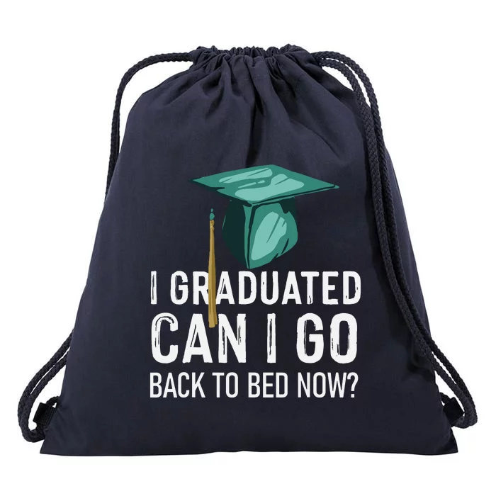 I Graduated Can I Go Back To Bed Now Funny Graduation Drawstring Bag