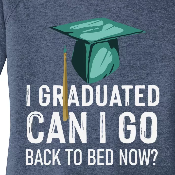 I Graduated Can I Go Back To Bed Now Funny Graduation Women's Perfect Tri Tunic Long Sleeve Shirt