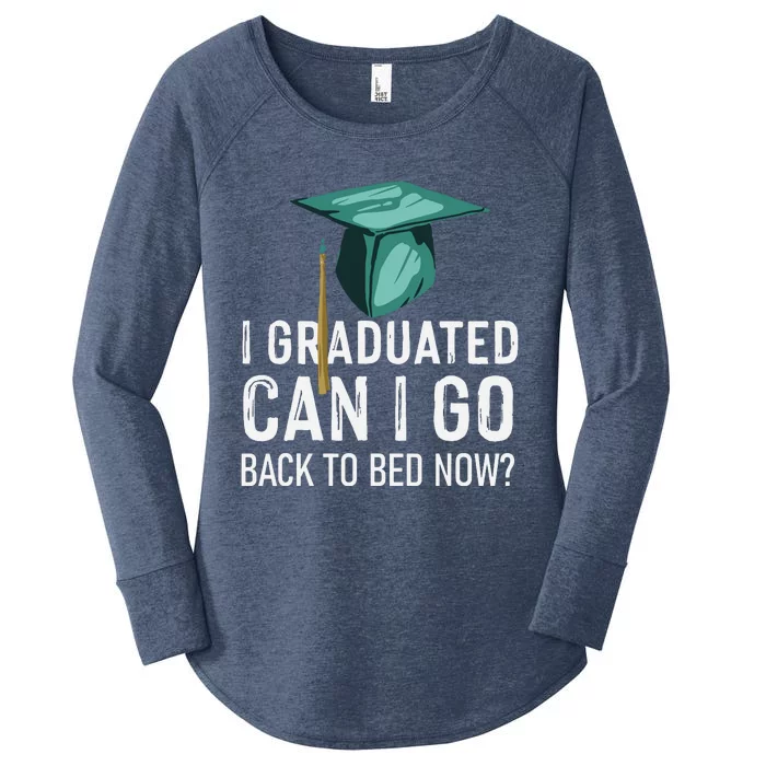 I Graduated Can I Go Back To Bed Now Funny Graduation Women's Perfect Tri Tunic Long Sleeve Shirt