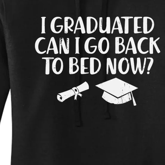 I Graduated Can I Go Back To Bed T Women's Pullover Hoodie