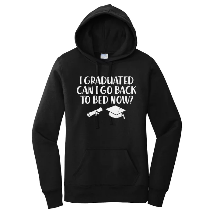 I Graduated Can I Go Back To Bed T Women's Pullover Hoodie