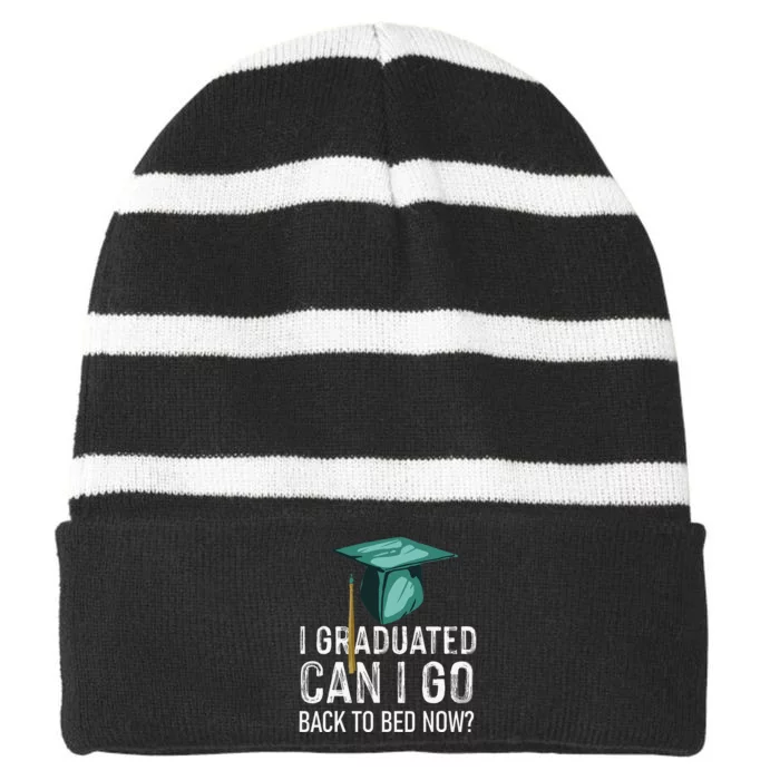 I Graduated Can I Go Back To Bed Now Funny Graduation Striped Beanie with Solid Band