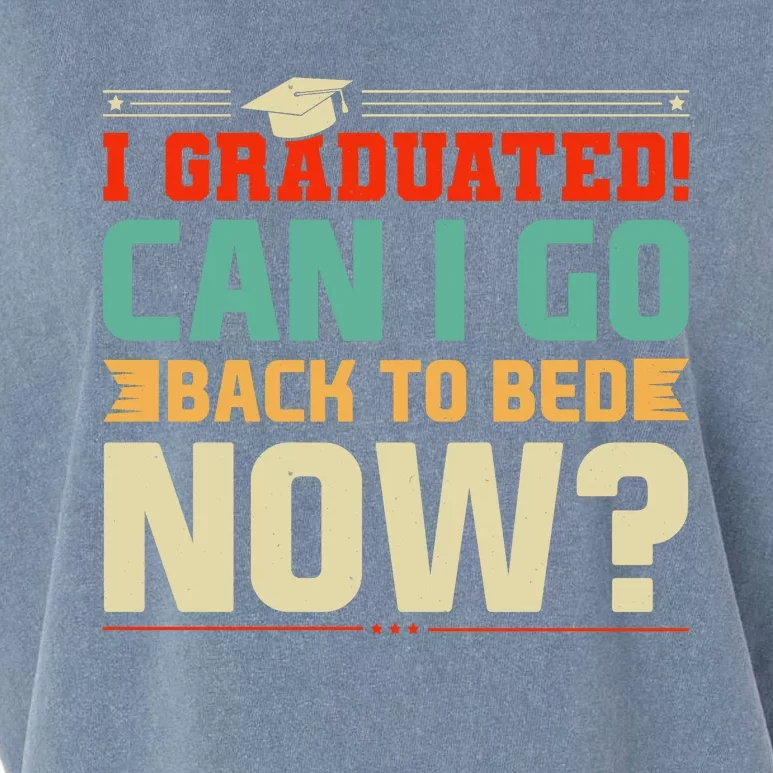 I Graduated! Can I Go Back To Bed Now Garment-Dyed Women's Muscle Tee