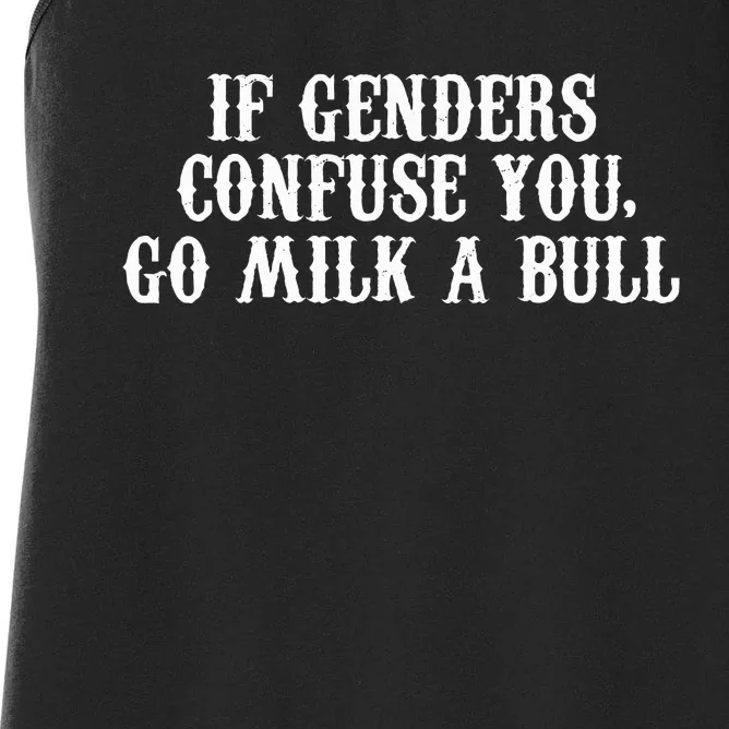 If Genders Confuse You Go Milk A Bull Women's Racerback Tank