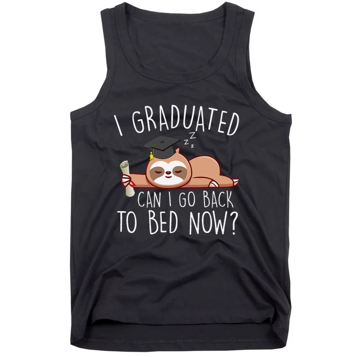 I Graduated Can I Go Back To Bed Now Funny Graduation Tank Top