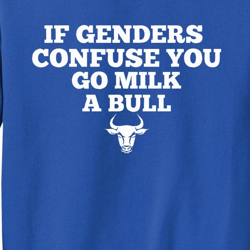 If Genders Confuse You Go Milk A Bull Sweatshirt