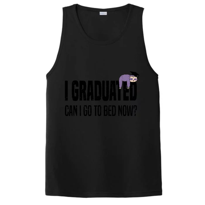 I Graduated Can I Go Back To Bed Now Sloth Funny Graduation Performance Tank