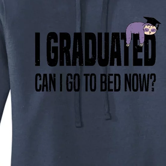 I Graduated Can I Go Back To Bed Now Sloth Funny Graduation Women's Pullover Hoodie