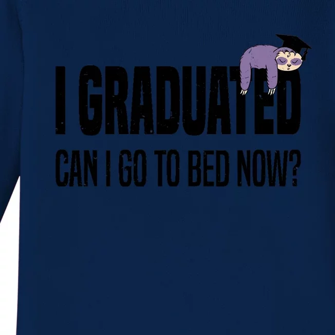 I Graduated Can I Go Back To Bed Now Sloth Funny Graduation Baby Long Sleeve Bodysuit