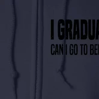 I Graduated Can I Go Back To Bed Now Sloth Funny Graduation Full Zip Hoodie