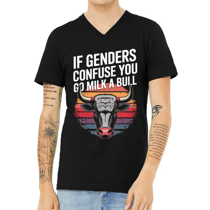 If Gender Confuse You Go Milk A Bull Funny Sarcastic V-Neck T-Shirt