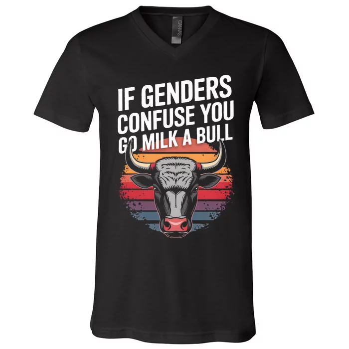 If Gender Confuse You Go Milk A Bull Funny Sarcastic V-Neck T-Shirt