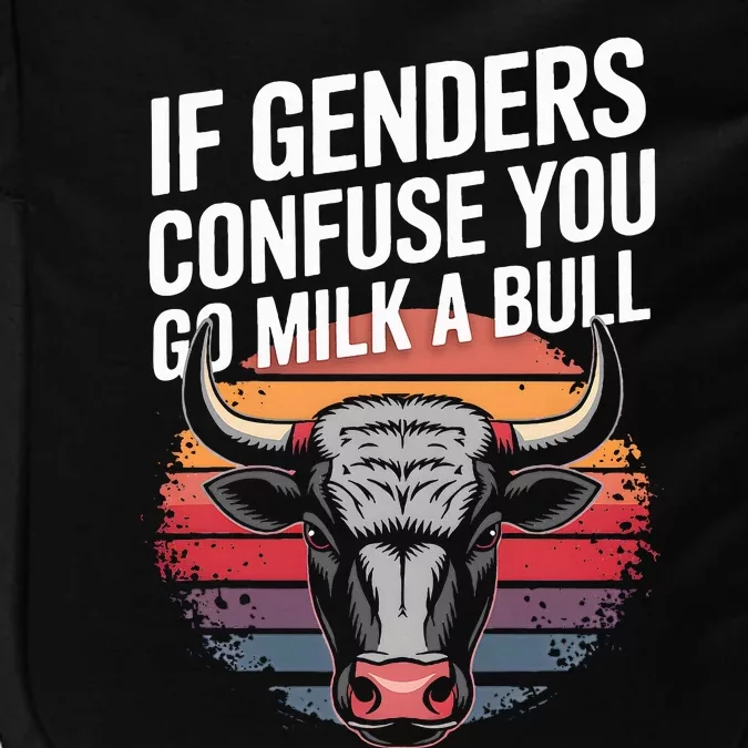 If Gender Confuse You Go Milk A Bull Funny Sarcastic Impact Tech Backpack