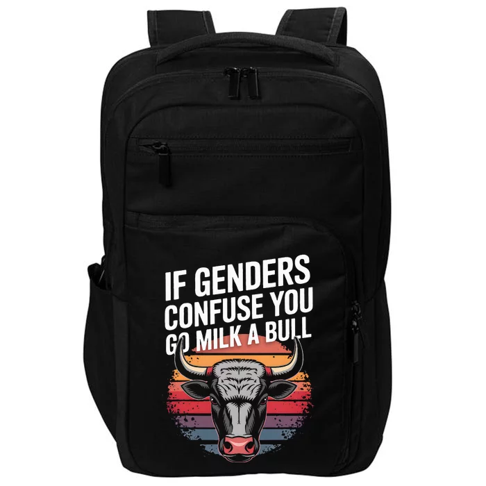 If Gender Confuse You Go Milk A Bull Funny Sarcastic Impact Tech Backpack