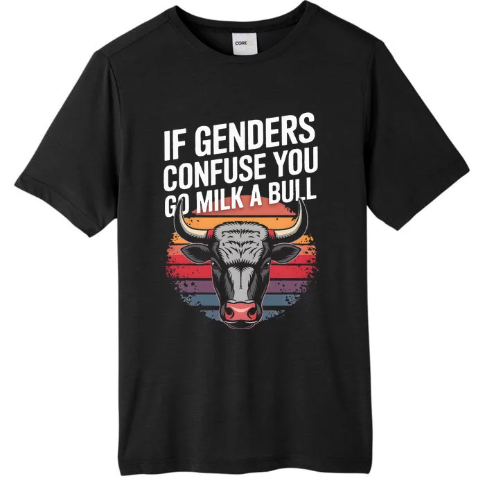 If Gender Confuse You Go Milk A Bull Funny Sarcastic ChromaSoft Performance T-Shirt