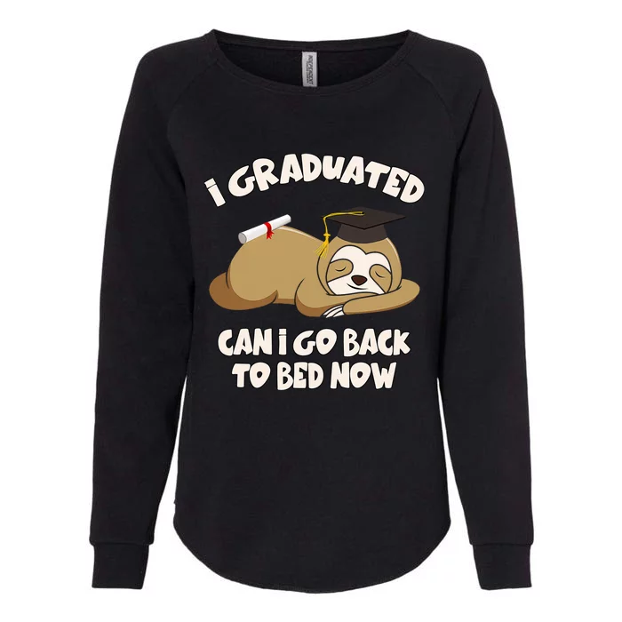 I Graduated Can I Go Back To Bed Now Graduation Womens California Wash Sweatshirt