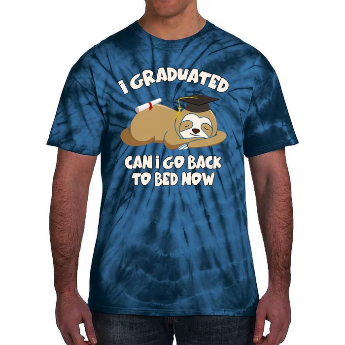 I Graduated Can I Go Back To Bed Now Graduation Tie-Dye T-Shirt