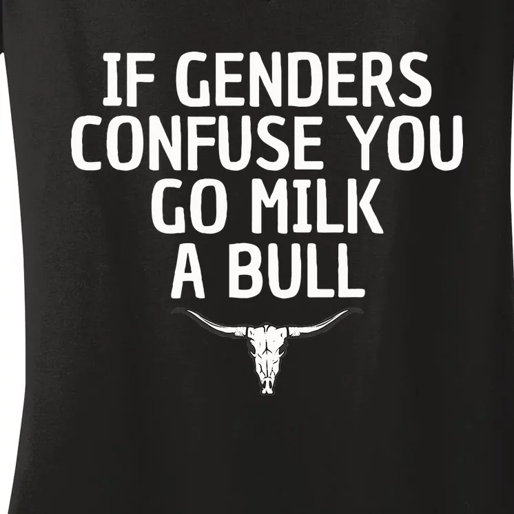 If Genders Confuse You Go Milk A Bull Women's V-Neck T-Shirt