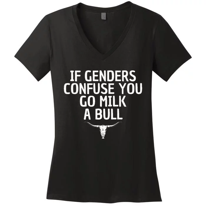 If Genders Confuse You Go Milk A Bull Women's V-Neck T-Shirt