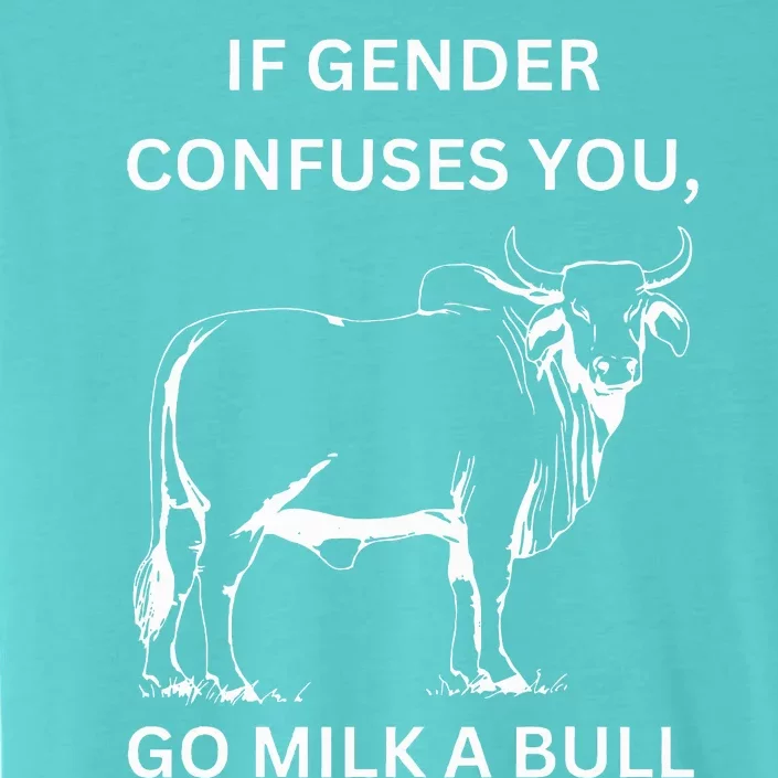 If Genders Confuse You Go Milk A Bull Lgbt Message ChromaSoft Performance T-Shirt