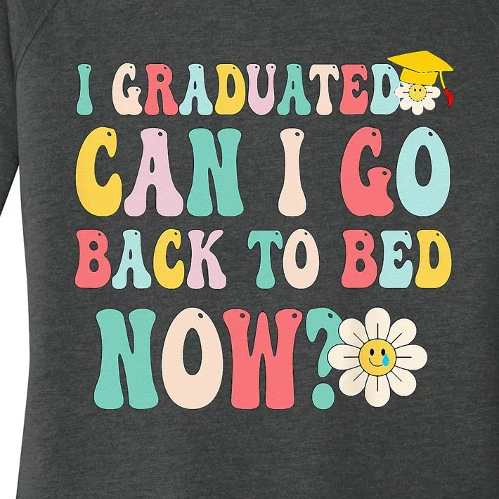 I Graduated Can I Go Back To Bed Now Funny Graduation Gift Women's Perfect Tri Tunic Long Sleeve Shirt