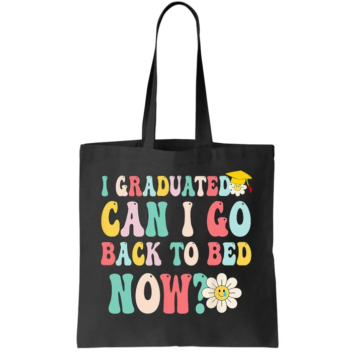 I Graduated Can I Go Back To Bed Now Funny Graduation Gift Tote Bag