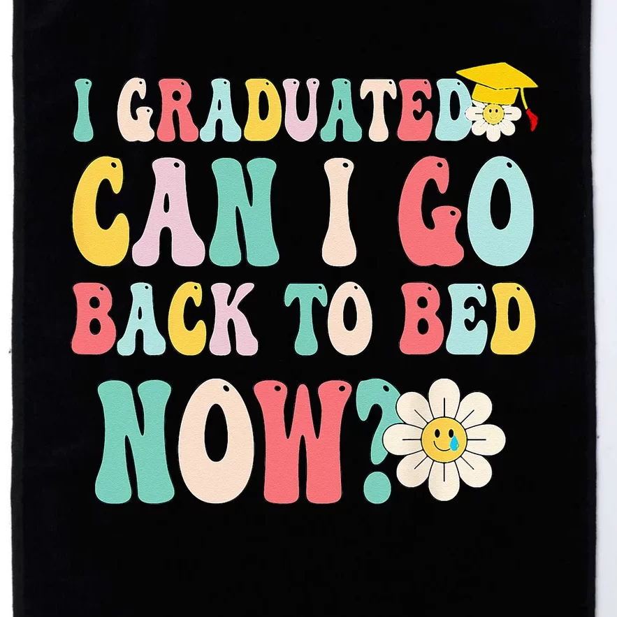 I Graduated Can I Go Back To Bed Now Funny Graduation Gift Platinum Collection Golf Towel