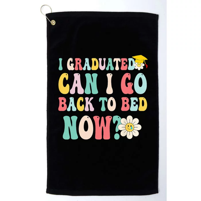 I Graduated Can I Go Back To Bed Now Funny Graduation Gift Platinum Collection Golf Towel