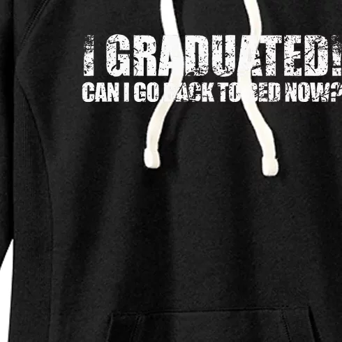 I Graduated Can I Go Back To Bed Now Graduation Humor Women's Fleece Hoodie