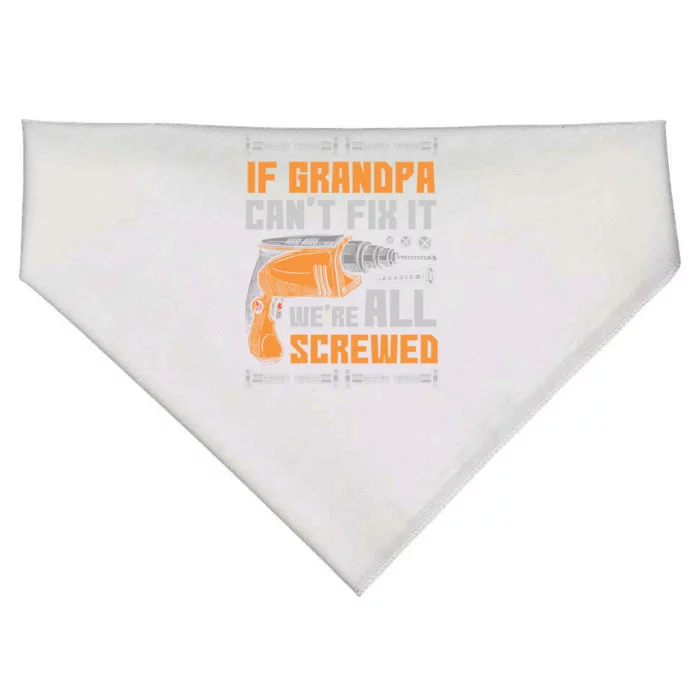 If Grandpa Cant Fix It Were All Screwed Funny Gift Meaningful Gift USA-Made Doggie Bandana