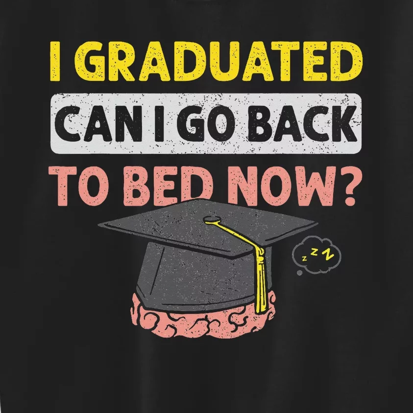 I Graduated Can I Go Back To Bed Now Funny Graduation Kids Sweatshirt