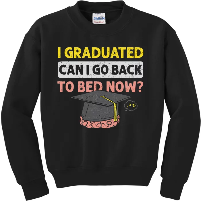 I Graduated Can I Go Back To Bed Now Funny Graduation Kids Sweatshirt