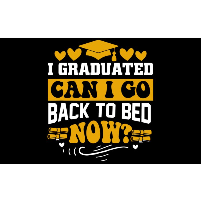 I Graduated Can I Go Back To Bed Now Bumper Sticker