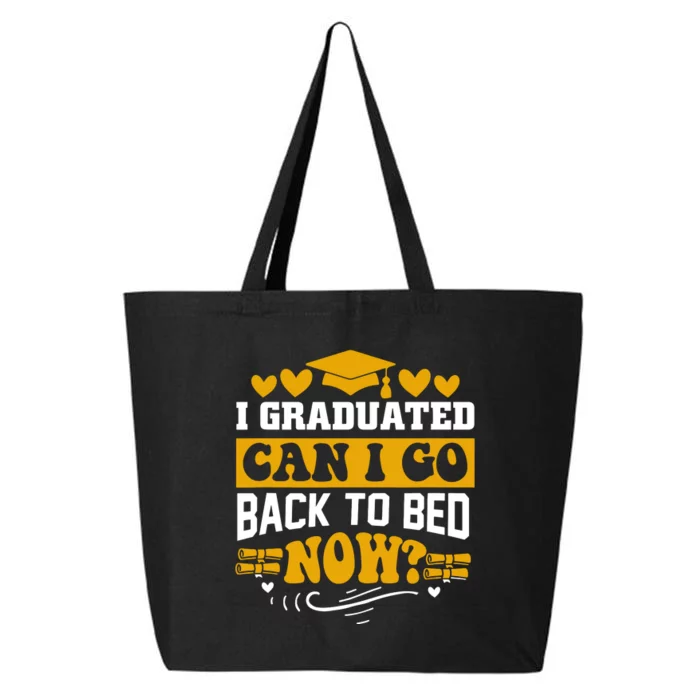 I Graduated Can I Go Back To Bed Now 25L Jumbo Tote