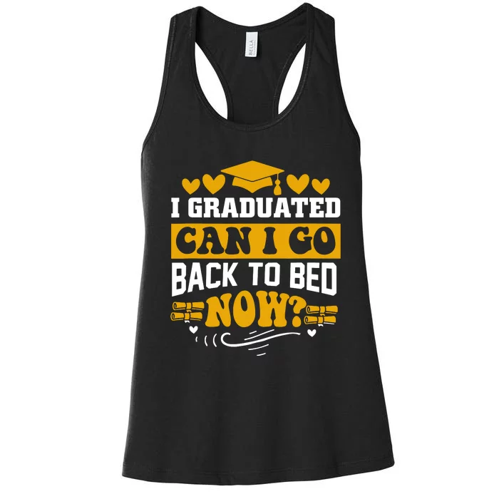 I Graduated Can I Go Back To Bed Now Women's Racerback Tank