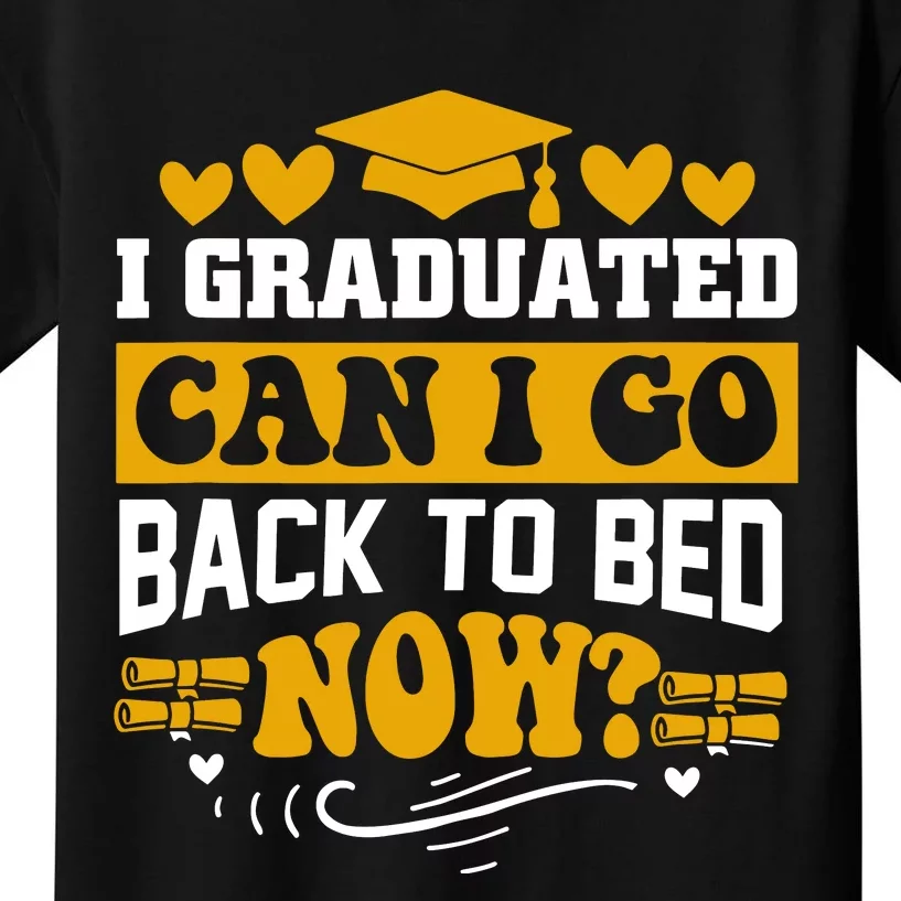 I Graduated Can I Go Back To Bed Now Kids T-Shirt