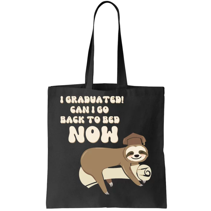 I Graduated Can Go Back To Bed Now Funny Graduation Sloth Tote Bag