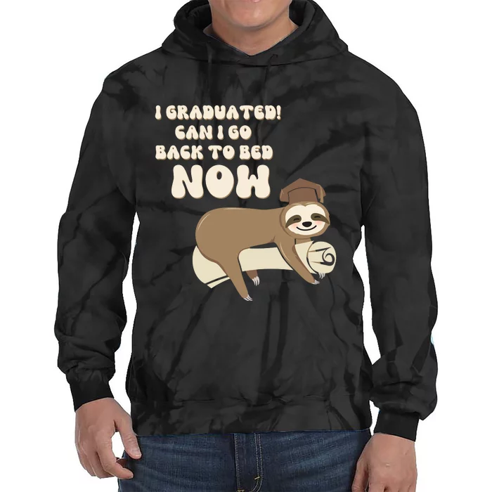 I Graduated Can Go Back To Bed Now Funny Graduation Sloth Tie Dye Hoodie