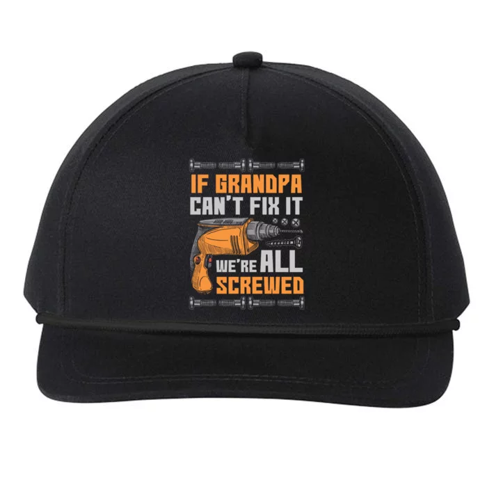 If Grandpa Cant Fix It Were All Screwed Funny Gift Snapback Five-Panel Rope Hat