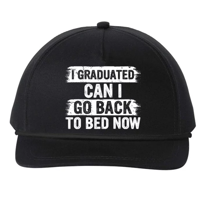 I Graduated Can I Go Back To Bed Now Gift For Graduation Snapback Five-Panel Rope Hat