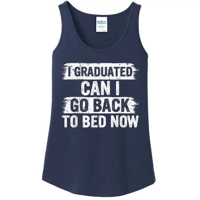 I Graduated Can I Go Back To Bed Now Gift For Graduation Ladies Essential Tank